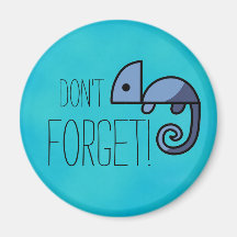Don't Forget Blue Chameleon Reminders Magnet
