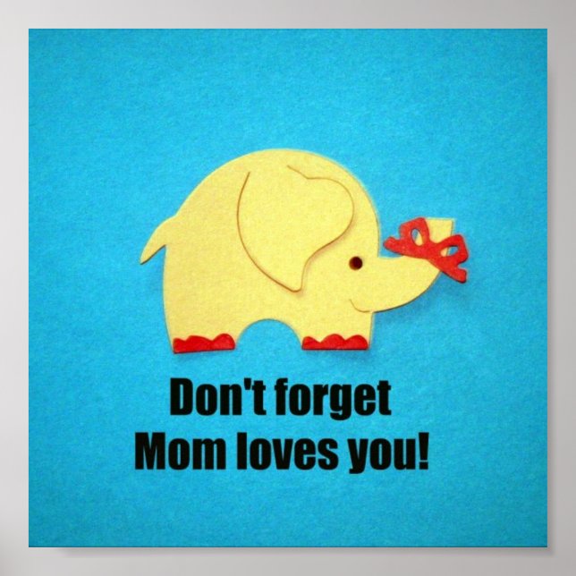 Don't forget Mum loves you! Poster (Front)