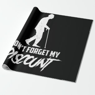 Don't Forget My Discount - Funny Old People Wrapping Paper