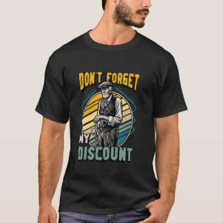 Don't Forget My Discount Senior Discount T-Shirt