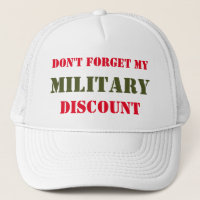 DON'T FORGET MY MILITARY DISCOUNT