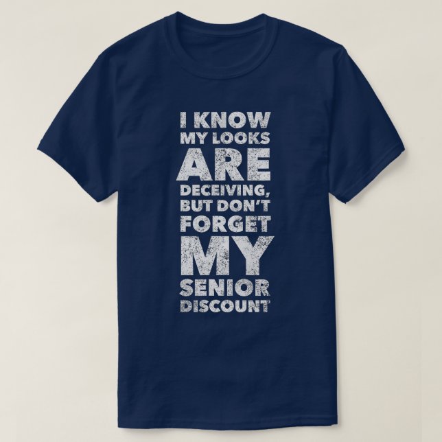 Don't Forget My Senior Discount Funny Retirement G T-Shirt (Design Front)