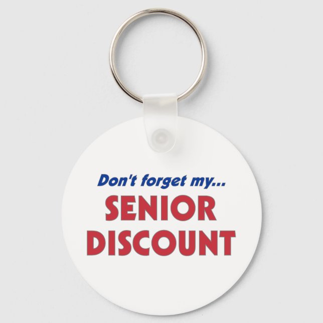 Don't Forget My Senior Discount Key Ring (Front)