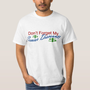 Don't Forget My Senior Discount T-Shirt