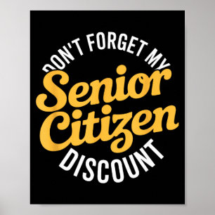 Dont forget my senior funny elderly  poster
