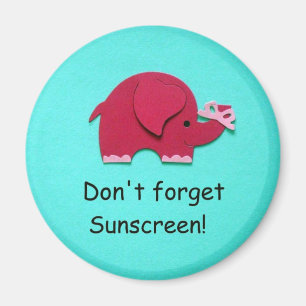 Don't forget sunscreen! magnet
