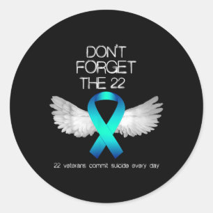 Dont Forget The 22 Veterans Ptsd Suicide Awareness Classic Round Sticker