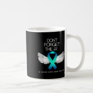 Dont Forget The 22 Veterans Ptsd Suicide Awareness Coffee Mug