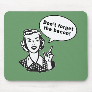 Don't Forget the Bacon! Fun Bacon Design Mouse Pad