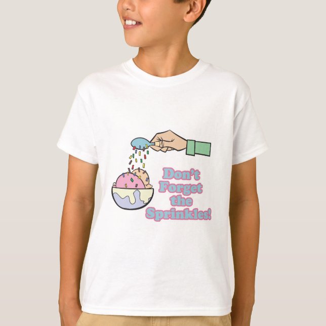 dont forget the sprinkles T-Shirt (Front)