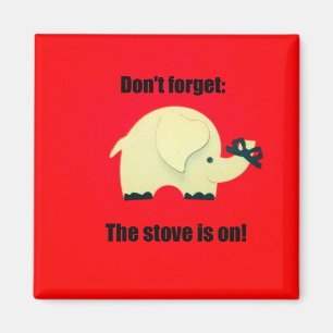 Don't forget the stove is on! magnet