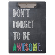 Don't Forget to be Awesome Clipboard