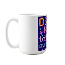 Don't Forget to Be Awesome” Motivational Quote Mug