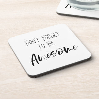 "Don't Forget to be Awesome" Phrase Coaster