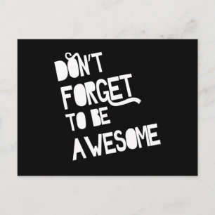 Don't Forget To Be Awesome Postcard