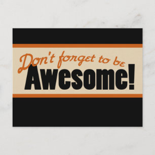 Don't Forget to be AWESOME Postcard