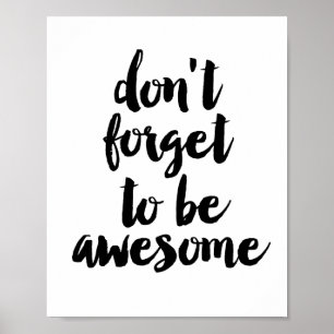 Don't forget to be awesome poster