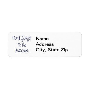 Don't Forget To Be Awesome Return Address Label