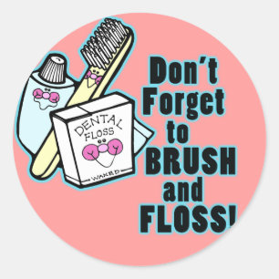 Dont Forget To Brush and Floss Classic Round Sticker