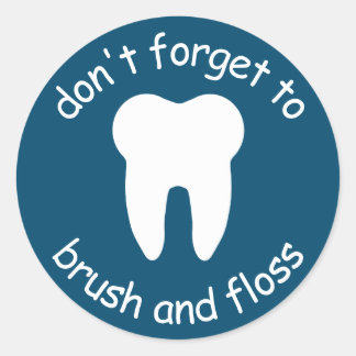 Don't Forget To Brush and Floss Classic Round Sticker