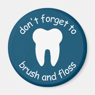 Don't Forget To Brush and Floss Magnet