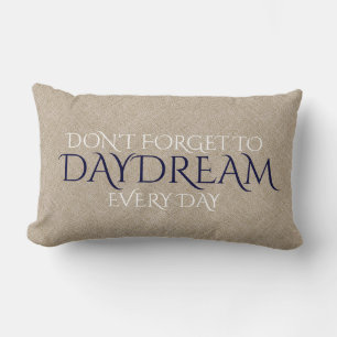 Don't Forget To Daydream Inspirational Quote Lumbar Cushion