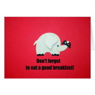 Don't forget to eat a good breakfast!