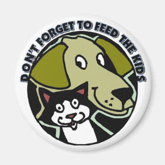 Don't forget to feed the kids magnet