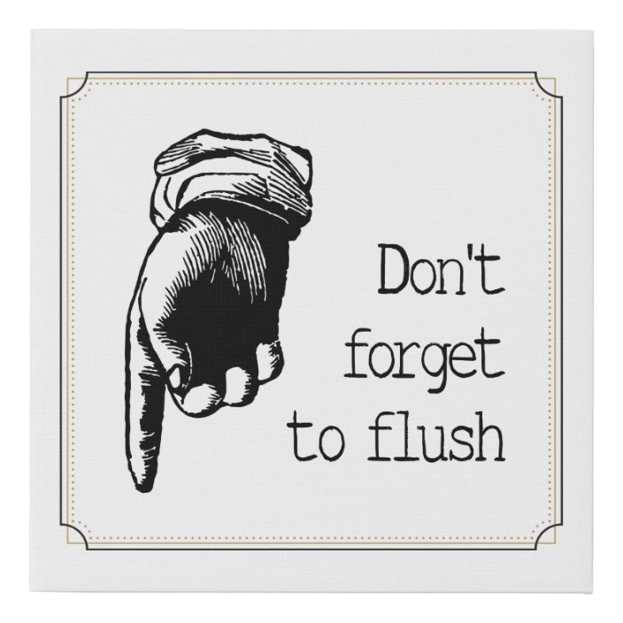 Don't Forget To Flush Reminder Vintage Bathroom Faux Canvas Print ...