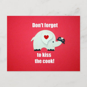 Don't forget to kiss the cook! postcard