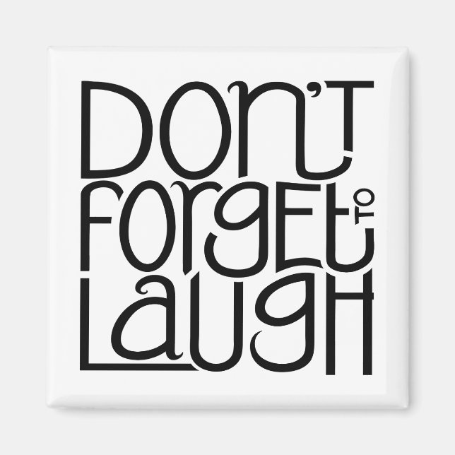 Don't Forget to Laugh black Magnet (Front)