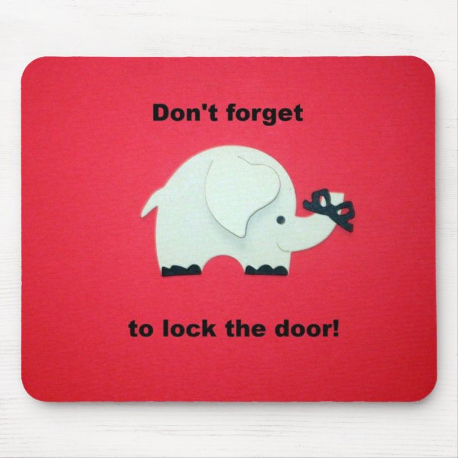 Don't forget to lock the door. mouse pad (Front)