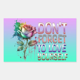 Don't Forget to Love Yourself Rectangular Sticker
