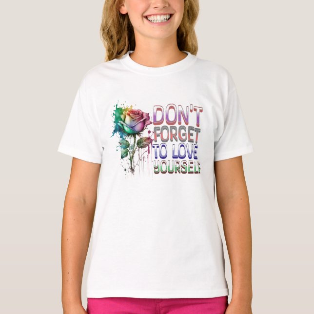 Don't Forget to Love Yourself T-Shirt (Front)