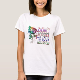 Don't Forget to Love Yourself T-Shirt