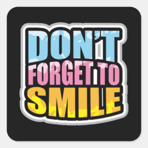 Don't forget to smile square sticker