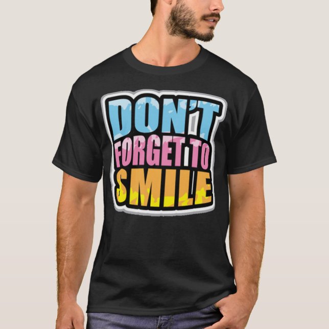 Dont forget to smile T-Shirt (Front)