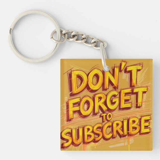 Don't Forget To Subscribe Key Ring (Front)