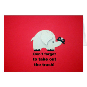 Don't forget to take out the trash