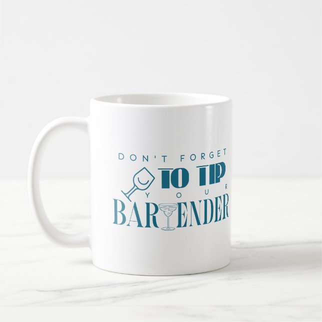 Don't Forget To Tip Your Bartender Funny Bar Humou Coffee Mug (Left)