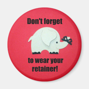 Don't forget to wear your retainer! magnet