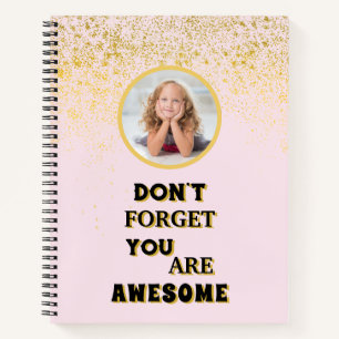 Don't forget you are awesome Sketchbook Notebook