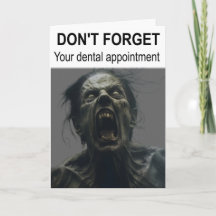 Don't forget your dental appointment.