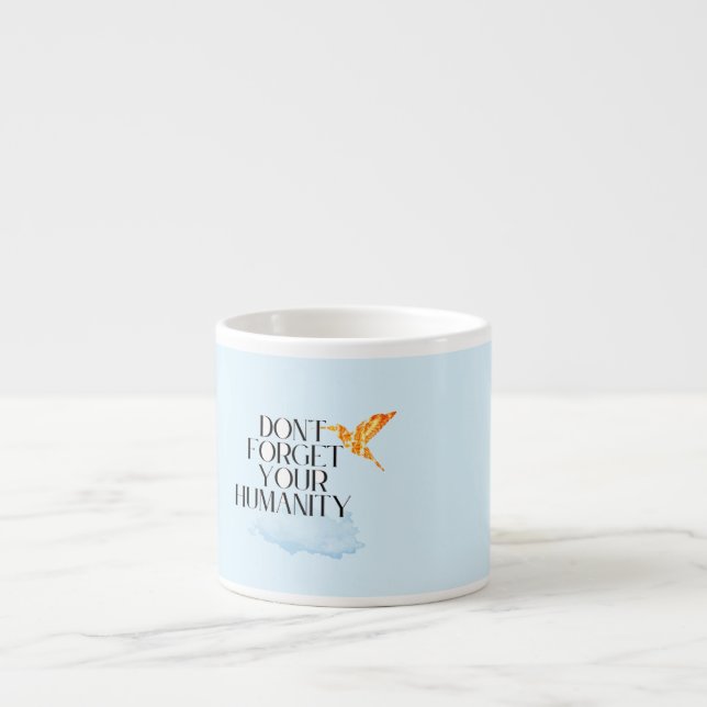 "Don't Forget Your Humanity – Elegant Gold Humming Espresso Cup (Front)