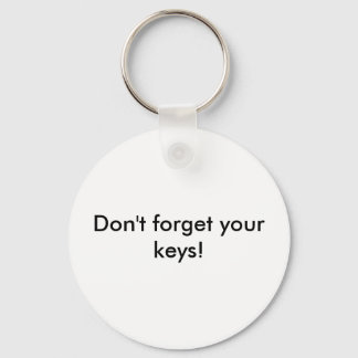 Don't forget your keys! Key chain