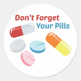 Don't Forget Your Pills Classic Round Sticker