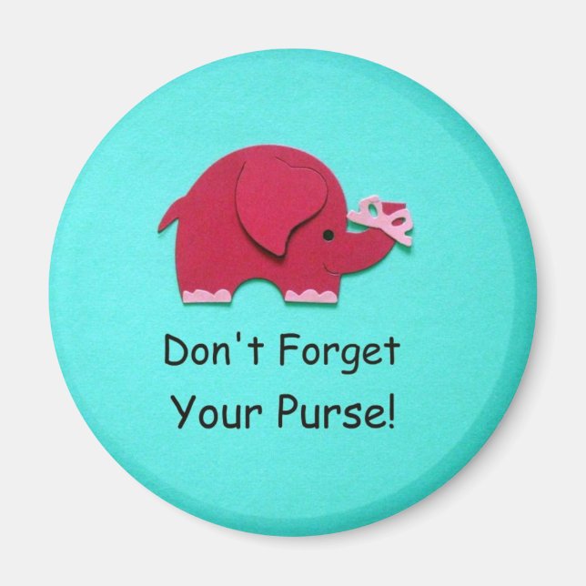Don't forget your purse! magnet (Front)