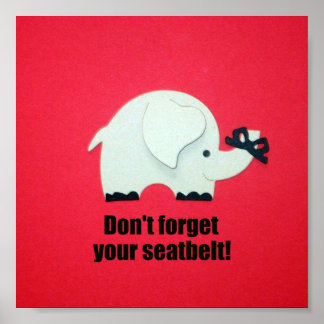 Don't forget your seatbelt! poster