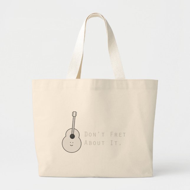 Don't Fret About It Large Tote Bag (Front)