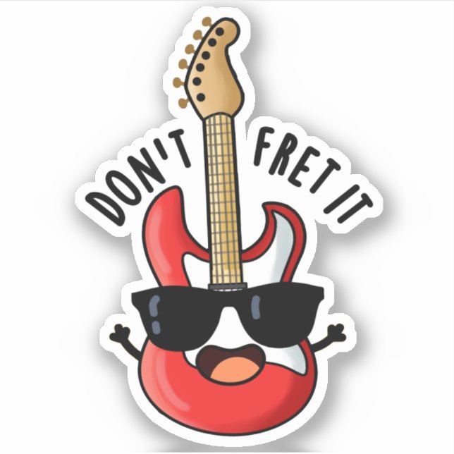 Don't Fret It Funny Guitar Pun  (Front)